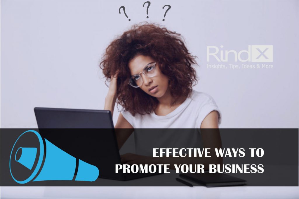 EFFECTIVE WAYS TO PROMOTE YOUR BUSINESS