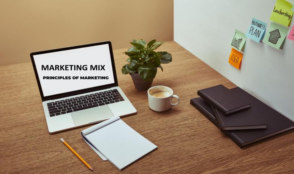 MARKETING MIX PRINCIPLES OF MARKETING