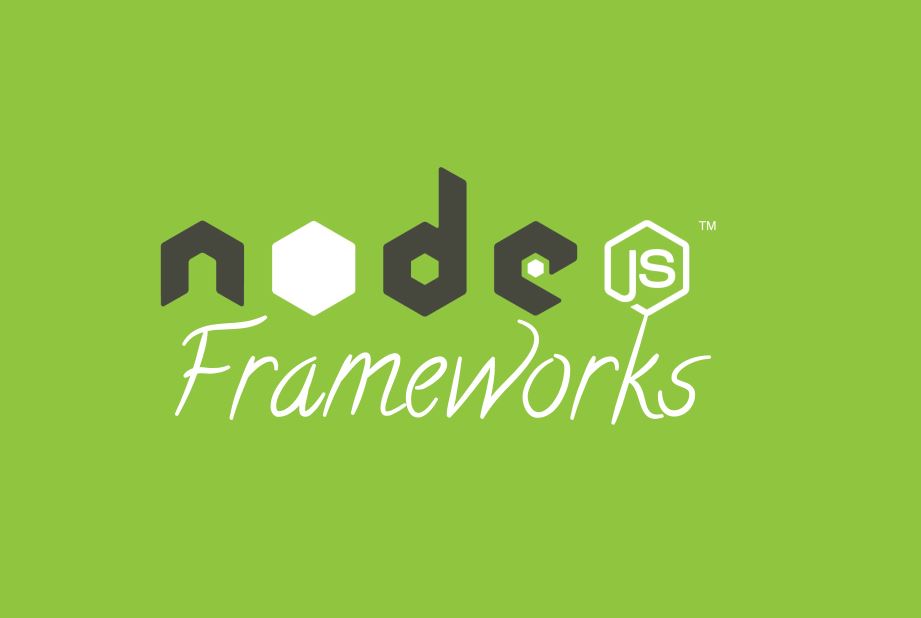 NodeJS, Nodejs Frameworks, Best Nodejs Framework