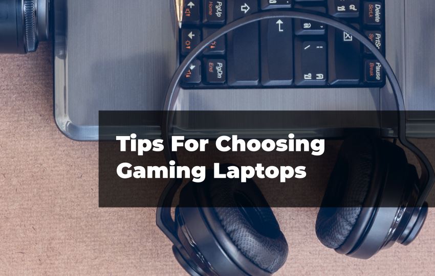 Gaming Laptop, Choose Gaming Laptop, Gaming Laptops