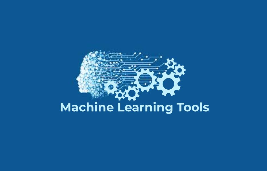 Machine Learning, Machine Learning Tools