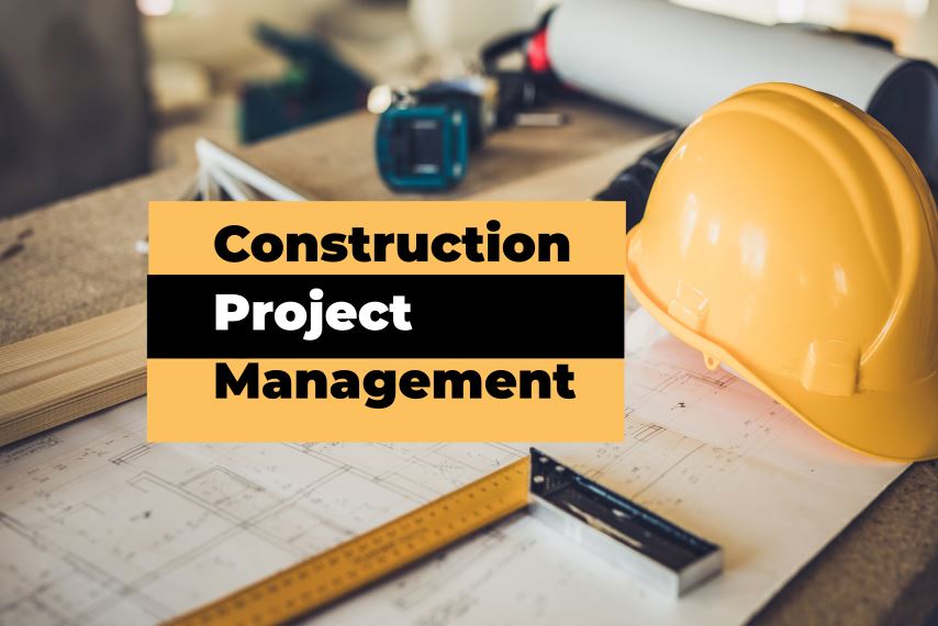 Construction Project, Project Management, Construction Project Management