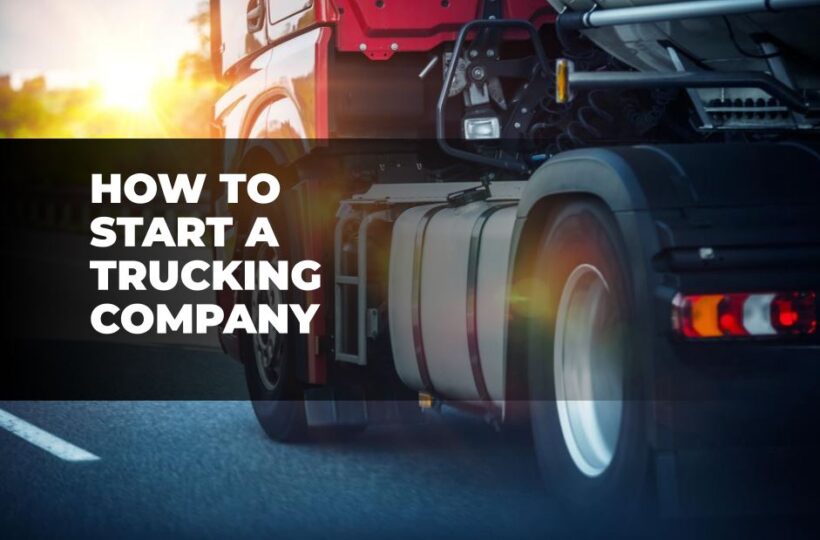 How to Start a Trucking Company, Trucking Company