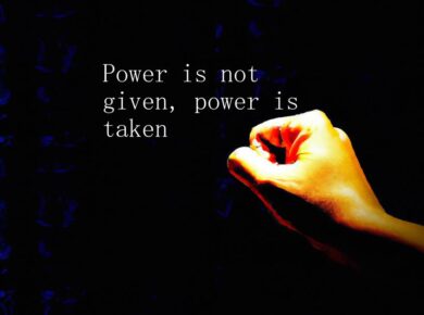 Power Is Not Given, Power Is Taken