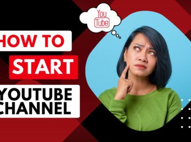How to Start YouTube Channel, YouTube Channel